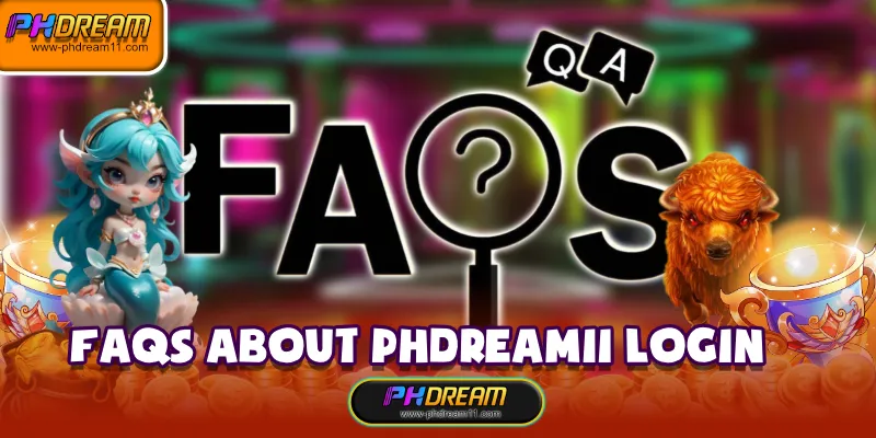 faqs about phdream11 login