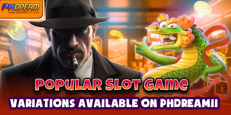 Popular Slot Game Variations Available on PHdream11
